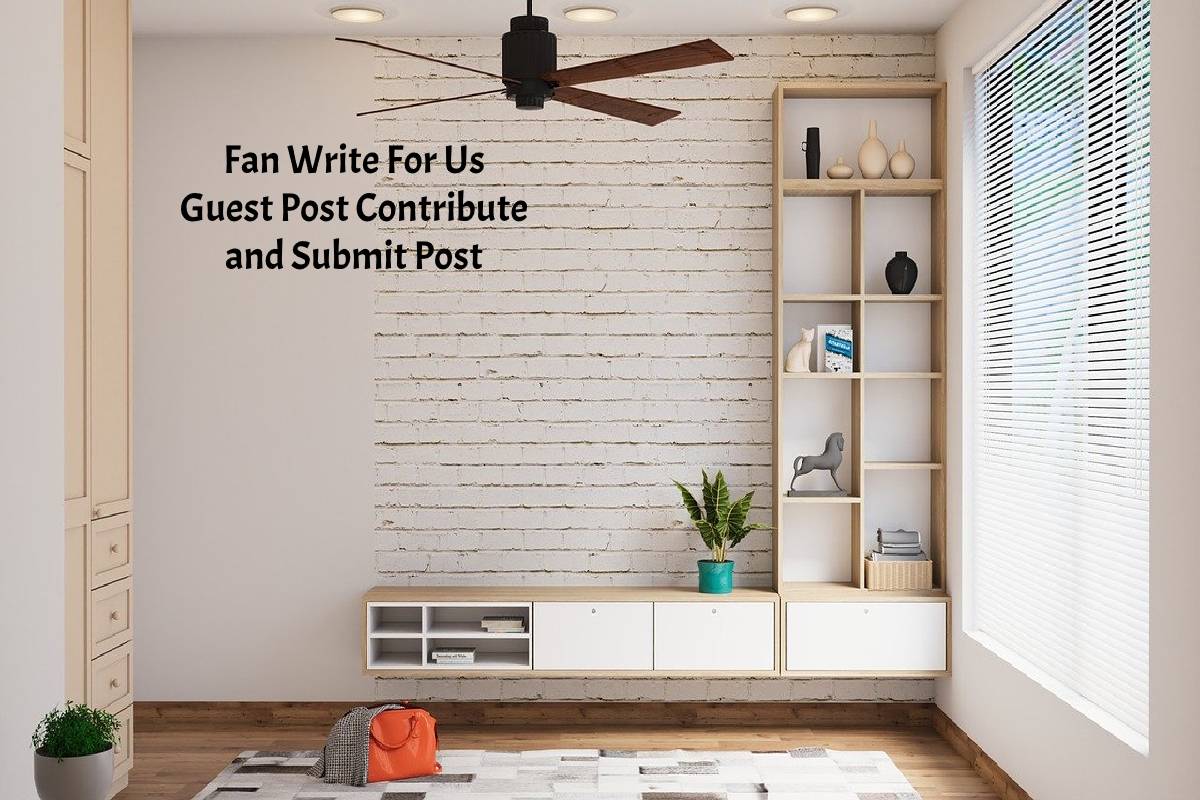 Fan Write For Us Guest Post Contribute and Submit Post ...