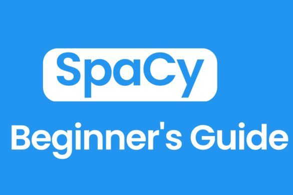 Beginner’s Guide To Natural Language Processing Using SpaCy