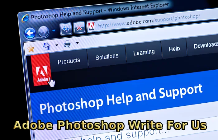 Adobe Photoshop Write For Us