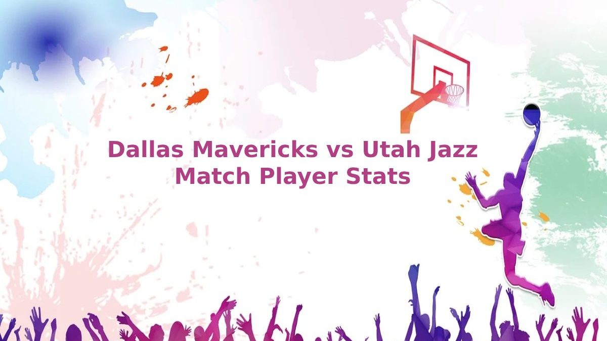 Dallas Mavericks vs Utah Jazz Match Player Stats: A Deep Dive into Player Stats and Recent Matchups