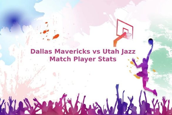 Dallas Mavericks vs Utah Jazz Match Player Stats